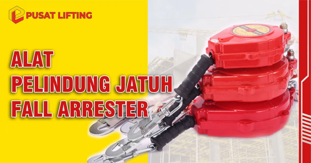 Alat Pelindung Jatuh Fall Arrester